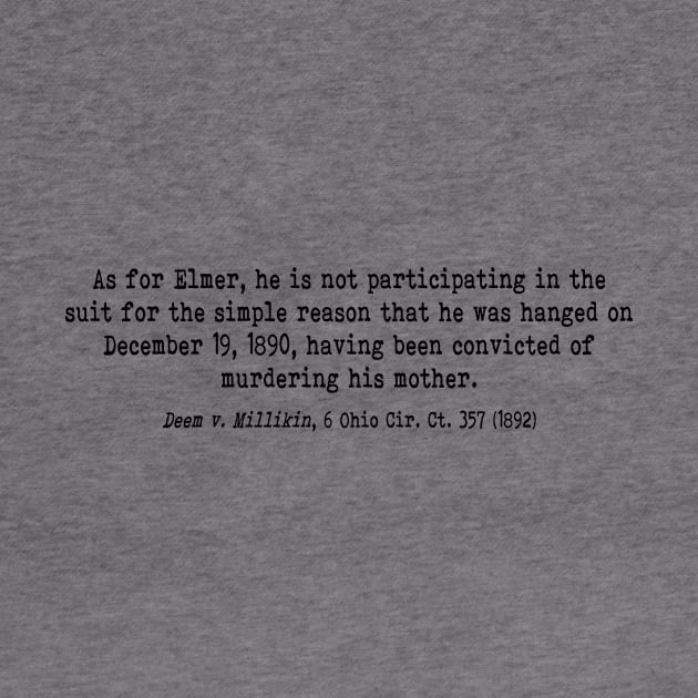 A quote from the case Deem v. Millikin, 6 Ohio Cir. Ct. 357 (1892) by The Wordsmithy